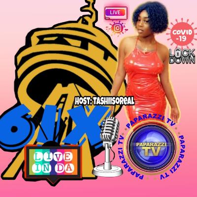 LIVEINDA6IX IG TALK/INTERVIEW 🔥 💺 WITH PAPARAZZI TV your HOST TASHIISOREAL
