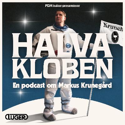 Halva Kloben – en podcast om Markus Krunegård - Premiär 22 augusti