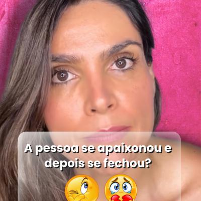 A pessoa se apaixonou e depois se fechou?