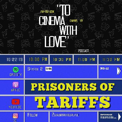 TCWL - Ep.42 | Prisoners of Tariffs
