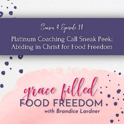 Platinum Coaching Call Sneak Peek: Abiding in Christ for Food Freedom