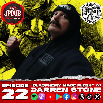 Blasphemy Made Flesh with Darren Stone - The JPDUB - Ep 22