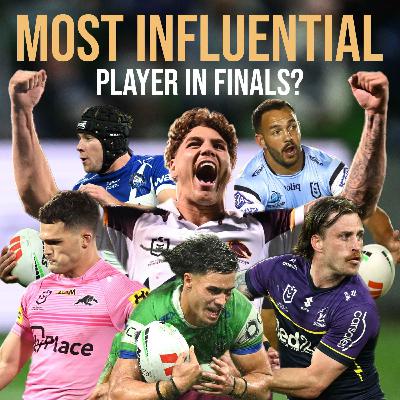 NRL’s Most Influential Player?, Canberra Faiders, Hynes vs Fogarty & Finals Week 2 Preview