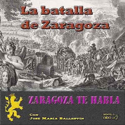 Zaragoza te habla - 1710: La Batalla de Zaragoza