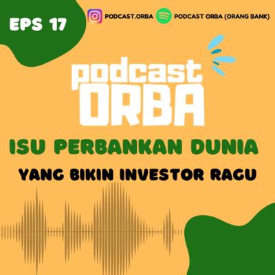 ISU PEBANKAN DUNIA YANG BIKIN INVESTOR RAGU - EPS 17 ISU PEBANKAN DUNIA YANG BIKIN INVESTOR RAGU - EPS 17