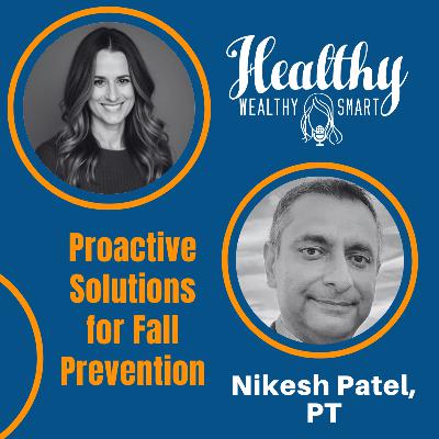 Nikesh Patel, PT: Proactive Solutions for Fall Prevention