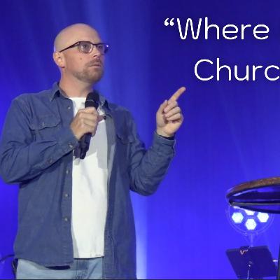 Episode 166: 071424 - "Where Is The Church?" - Pastor Jesse Pierce