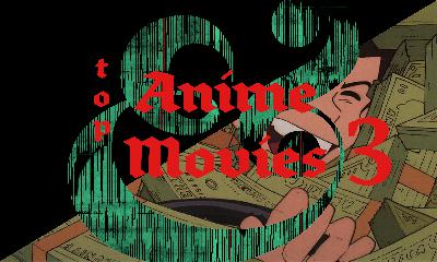 Crows & Pawns Top 3 Anime (movies) II Crows & Pawns Top 3 Anime (movies) II