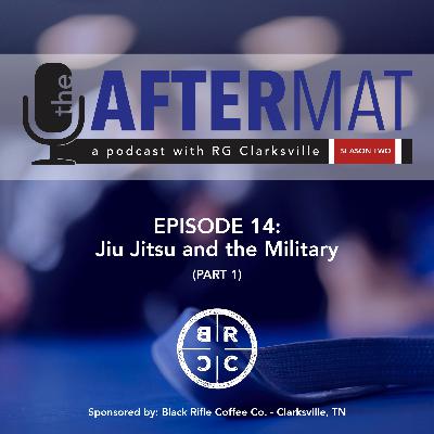 Episode 14: Jiu-Jitsu and the Military-Part One