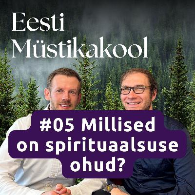 #05 Millised on spirituaalsuse ohud?