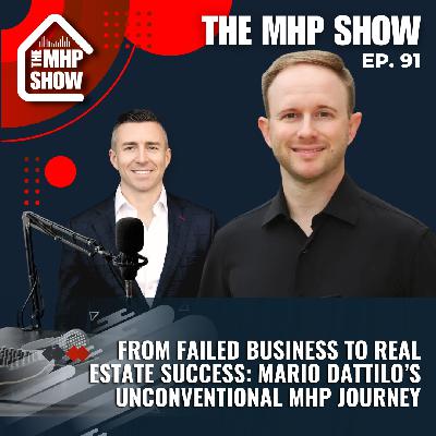 From Failed Business to Real Estate Success: Mario Dattilo's Unconventional MHP Journey From Failed Business to Real Estate Success: Mario Dattilo's Unconventional MHP Journey