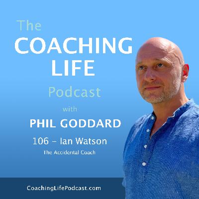 106 Ian Watson - The Accidental Coach  -