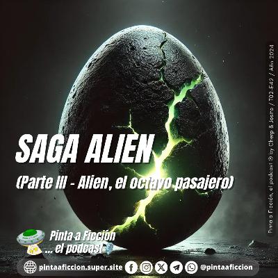 Episodio 42 - Alien (Parte III - Alien, el octavo pasajero)