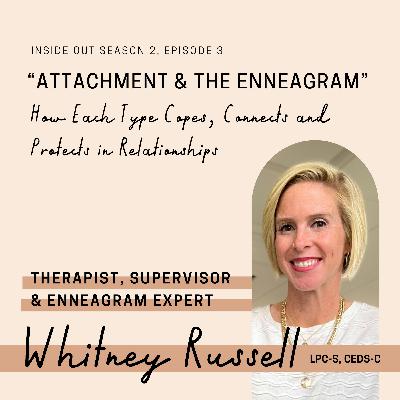 Attachment & the Enneagram: How Each Type Copes, Connects and Protects in Relationships