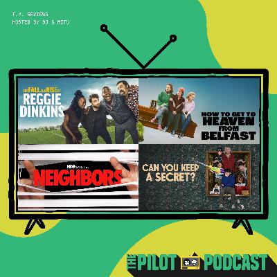 Can You Keep a Secret?, Neighbors, The Fall and Rise of Reggie Dinkins, How to Get to Heaven from Belfast