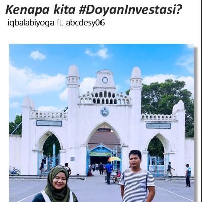 Kenapa kita #DoyanInvestasi?