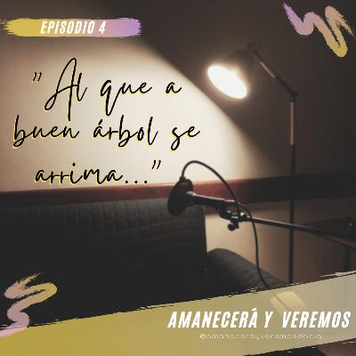 Al que a buen árbol se arrima...