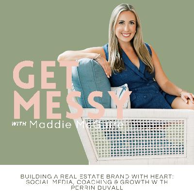 Building a Real Estate Brand with Heart: Social Media, Coaching & Growth with Perrin Duvall