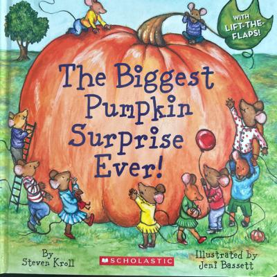 Storytime For Kids: The Biggest Pumpkin Surprise Ever By: Steven Kroll Storytime For Kids: The Biggest Pumpkin Surprise Ever By: Steven Kroll