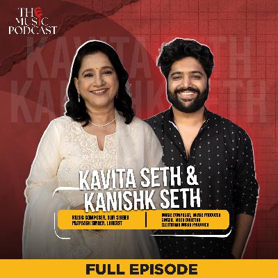 Kavita Seth & Kanishk Seth on Sufi Roots, Bollywood Hits & Mother-Son Bond | The Music Podcast