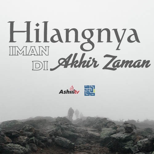 "Hilangnya Iman Di Akhir Zaman" - Ustadz Maududi Abdullah, Lc episode artwork