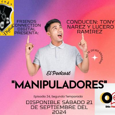 "MANIPULADORES" (T2, EPISODIO 24, FCD RADIO)