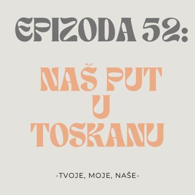 Ep.52-Toskana iz prve ruke - je li vrijedna posjete