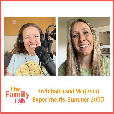 Archibald (and McGavin) Experiments: Summer 2025