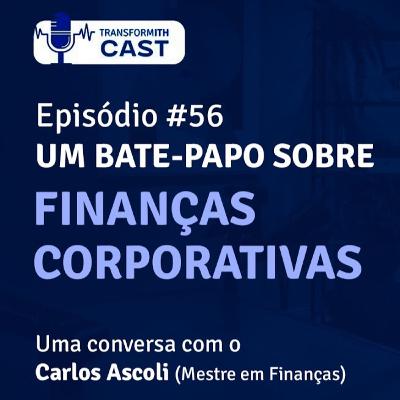 ITH Cast #56 Um bate-papo sobre Finanças Corporativas