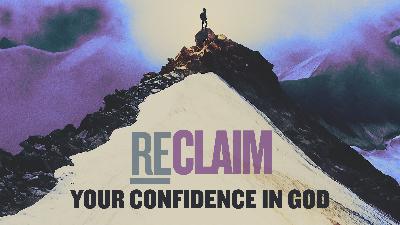 10-26-2025 Reclaim Your Confidence in God