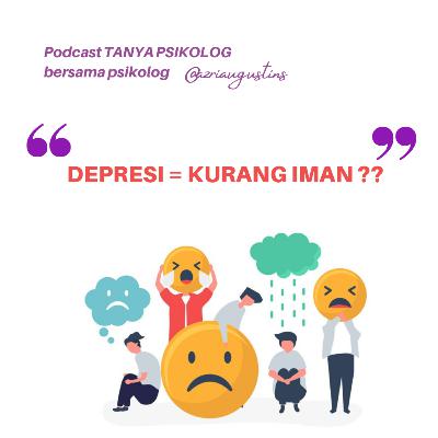 Depresi = kurang iman ?? Depresi = kurang iman ??