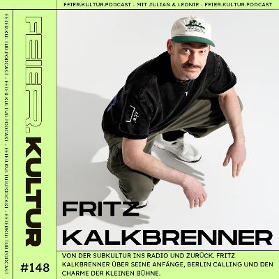 #148 - FRITZ KALKBRENNER: Von der Subkultur ins Radio und zurück #148 - FRITZ KALKBRENNER: Von der Subkultur ins Radio und zurück