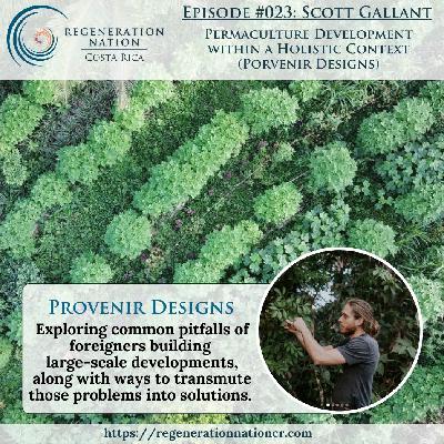 023 Scott Gallant: Permaculture Development within a Holistic Context (Porvenir Designs)