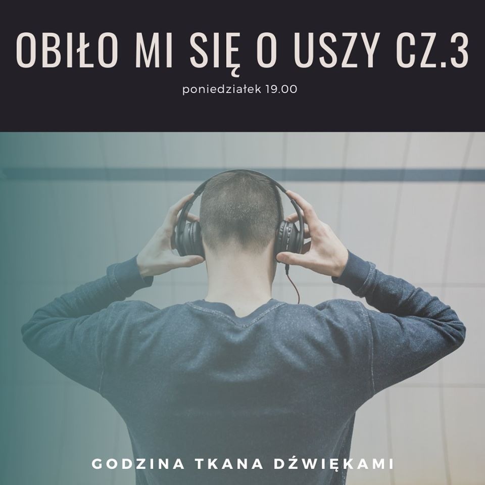 Godzina tkana dźwiękami – Obiło mi się o uszy cz. 3.2020-02-24.190716 episode artwork