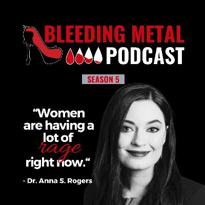 Changing Gender Roles w/ Dr. Anna Rogers | Bleeding Metal Podcast 5.3