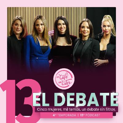 Cinco mujeres, mil temas, un pódcast sin filtros | El Debate de Un Café con Ester