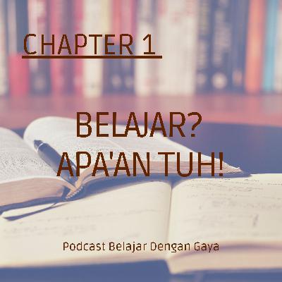 Chapter 1: Belajar?, Apaan tuh?
