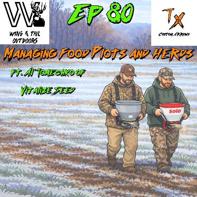 Managing Food Plots and Herds w/ Al Tomechko (Vitalize Seed)