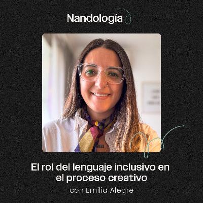 T1E10 - El rol del lenguaje inclusivo en el proceso creativo, con Emilia Alegre