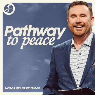 Pathway to Peace | Pastor Grant Ethridge | Liberty Live Church Pathway to Peace | Pastor Grant Ethridge | Liberty Live Church