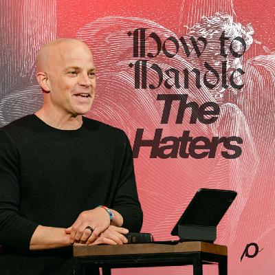 How to Handle the Haters | Acts 6:8-8:3
