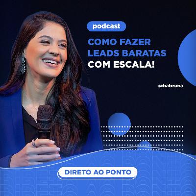 Como fazer Leads baratas com Escala!