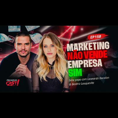O Marketing que FECHA Franquias: Como a BL COMPANY Fatura Alto com Vendas Estratégicas - 158 O Marketing que FECHA Franquias: Como a BL COMPANY Fatura Alto com Vendas Estratégicas - 158