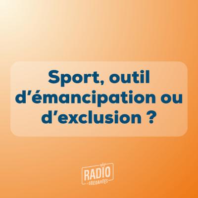 Sport, outil d’émancipation ou d’exclusion ?