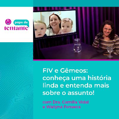 Ep. 96 FIV e Gêmeos: conheça uma história linda e entenda mais sobre o assunto! | Podcast Papo de Tentante | CEFERP Ep. 96 FIV e Gêmeos: conheça uma história linda e entenda mais sobre o assunto! | Podcast Papo de Tentante | CEFERP