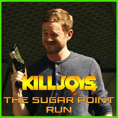 Yum Yum Joys: The Sugar Point Run | Killjoys | Podcast