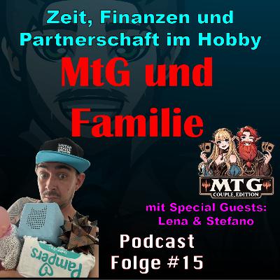 #15: Magic und Familie (feat. Lena&Stefano von MtG Couple Edition)