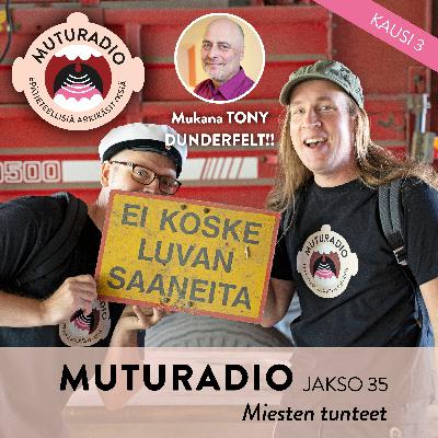 Jakso 35 - Miesten tunteet w/ Tony Dunderfelt
