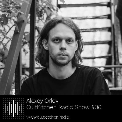 Alexey Orlov — CultKitchen Radio Show #36 Alexey Orlov — CultKitchen Radio Show #36