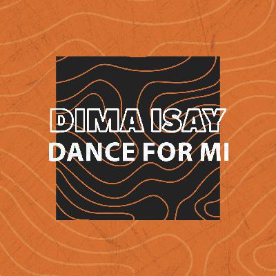 Dima Isay - Dance For Mi (Radio Edit)
